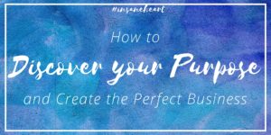 Discovering your purpose in your creative business